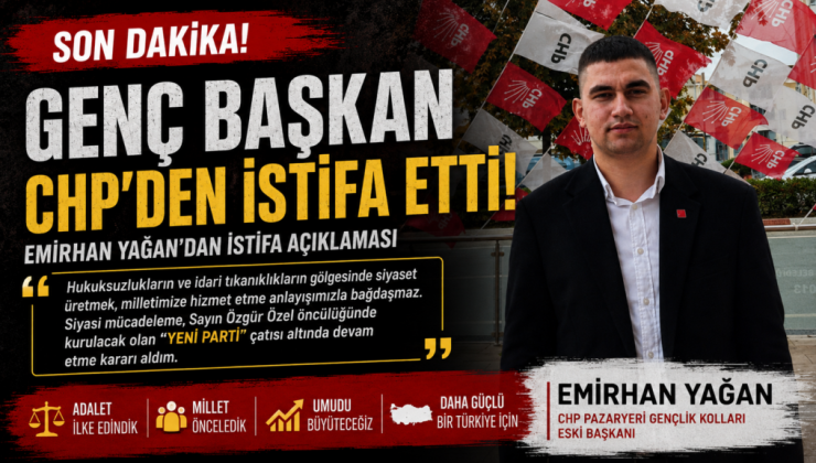 CHP Pazaryeri Gençlik Kolları Başkanı Emirhan Yağan İstifa Etti