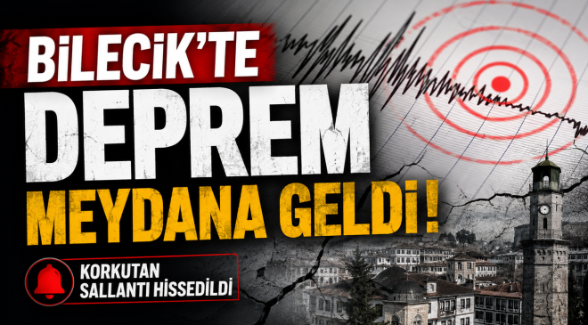 BİLECİK’TE DEPREM MEYDANA GELDİ