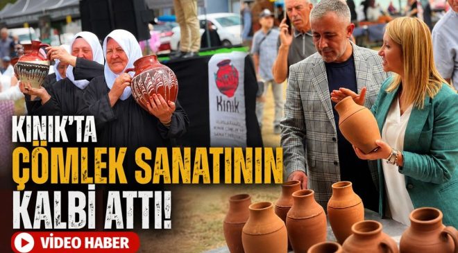 KINIK ULUSLARARASI ÇÖMLEK VE SANAT FESTİVALİ COŞKUYLA BAŞLADI