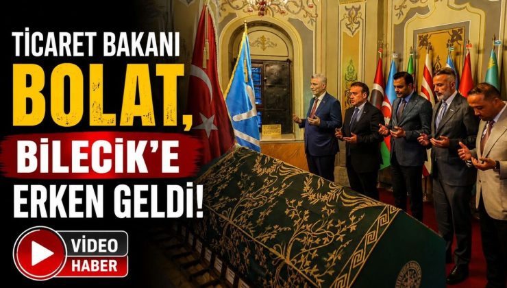 TİCARET BAKANI BOLAT, ERTUĞRUL GAZİ TÜRBESİ’Nİ ZİYARET ETTİ
