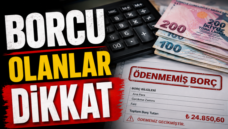 BORÇU OLANLAR DİKKAT