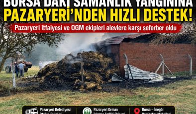 Bursa’daki Samanlık Yangınına Pazaryeri’den Destek
