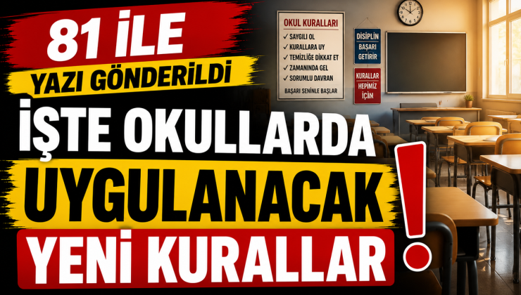 İŞTE OKULLARDA UYGULANACAK YENİ KURALLAR