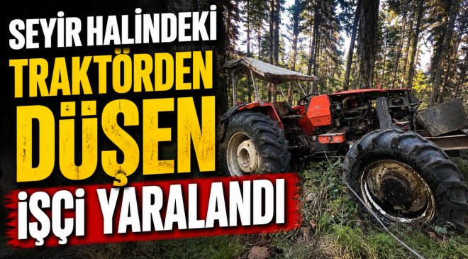 SEYİR HALİNDEKİ TRAKTÖRDEN DÜŞEN İŞÇİ YARALANDI