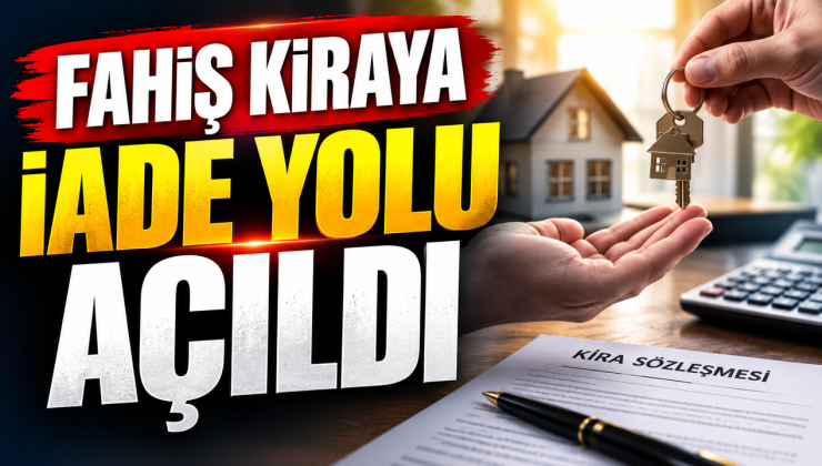FAHİŞ KİRAYA İADE YOLU AÇILDI