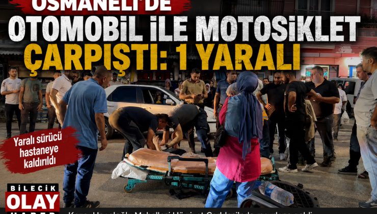 OSMANELİ’DE OTOMOBİL İLE MOTOSİKLET ÇARPIŞTI: 1 YARALI