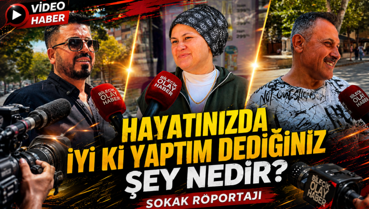 HAYATINIZDA İYİ Kİ YAPTIM DEDİĞİNİZ ŞEY NEDİR?