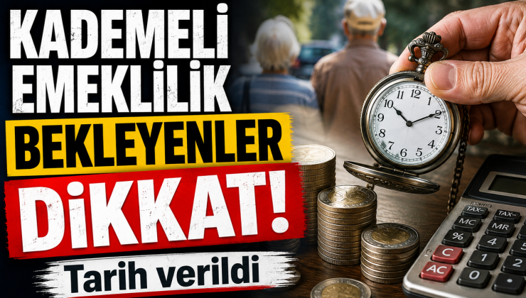 KADEMELİ EMEKLİLİK BEKLEYENLER DİKKAT