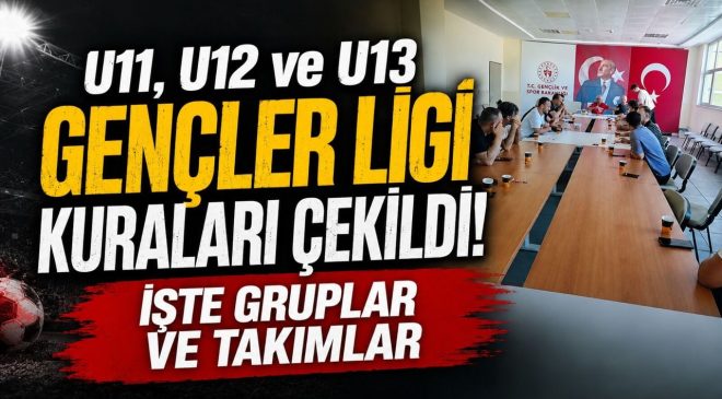 U11, U12 VE U13 GENÇLER LİGİ KURA ÇEKİLDİ