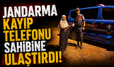 JANDARMA KAYIP TELEFONU SAHİBİNE ULAŞTIRDI