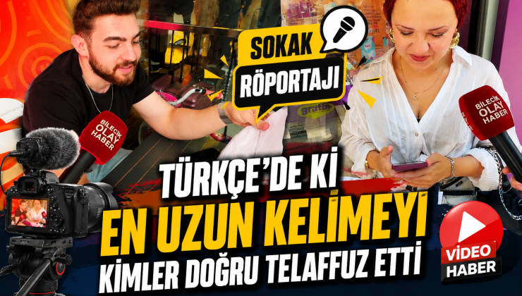 TÜRKÇE’DE Kİ EN UZUN KELİMEYİ KİMLER DOĞRU TELAFFUZ ETTİ
